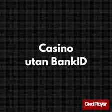 Casino Online Utan BankID Så Hittar Du Ditt Perfekta Casino