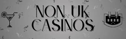 Discovering the Benefits and Risks of Non-UK License Casinos
